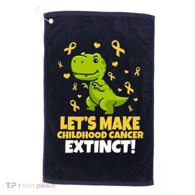 Let's Make Childhood Cancer Extinct Trex Golf Towel