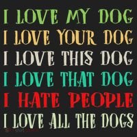 Love My Dog Love Your Dog Love All The Dogs I Hate People Tumbler thumb 3