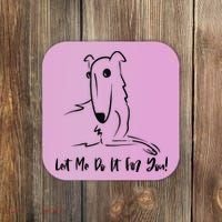 Let Me Do It For You Borzoi Dog Funny Meme Coaster thumb 0
