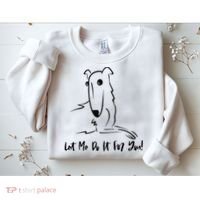 Let Me Do It For You Borzoi Dog Funny Meme Sweatshirt thumb 2
