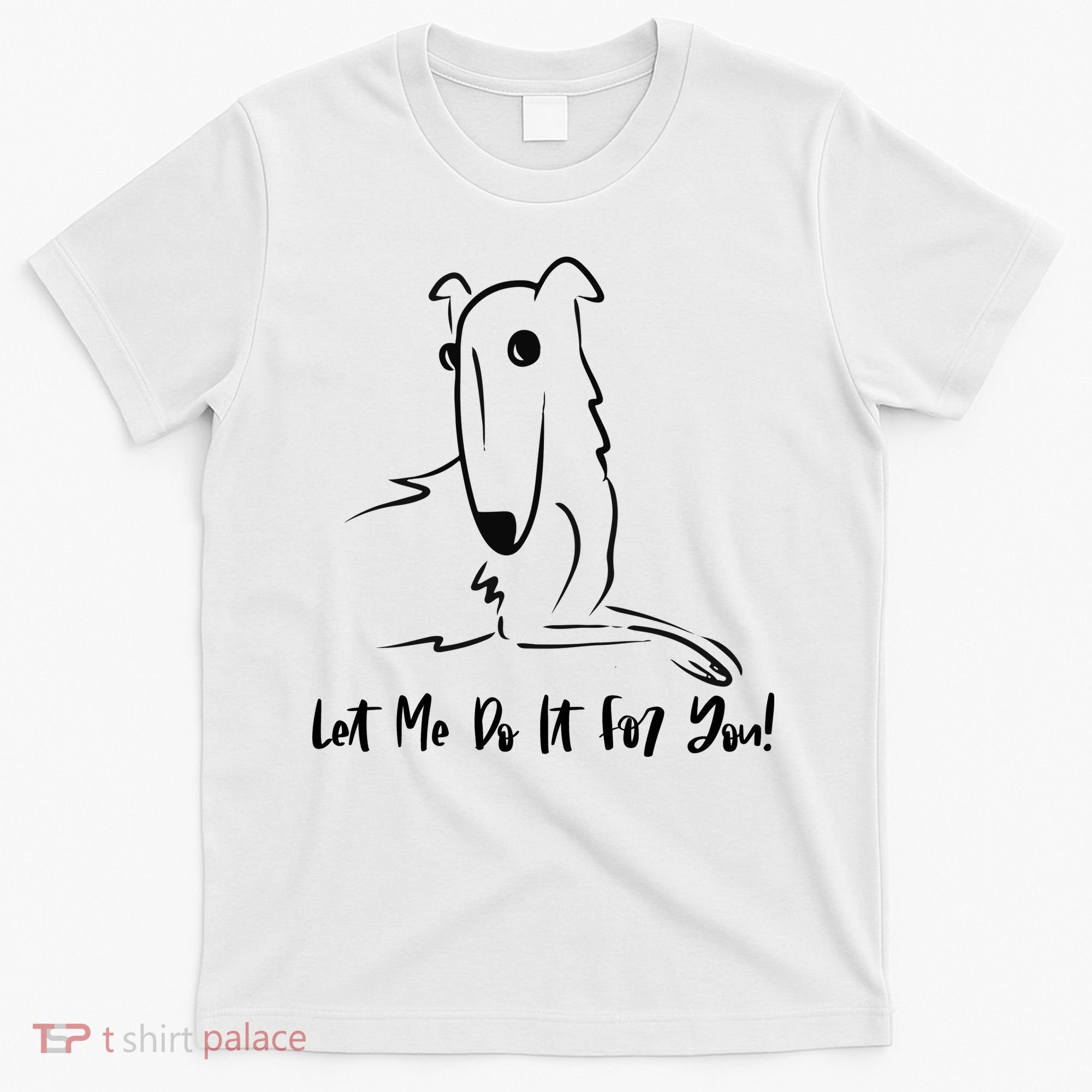 Let Me Do It For You Borzoi Dog Funny Meme T-Shirt