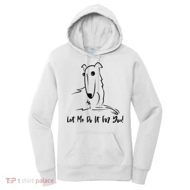 Let Me Do It For You Borzoi Dog Funny Meme Women's Hoodie