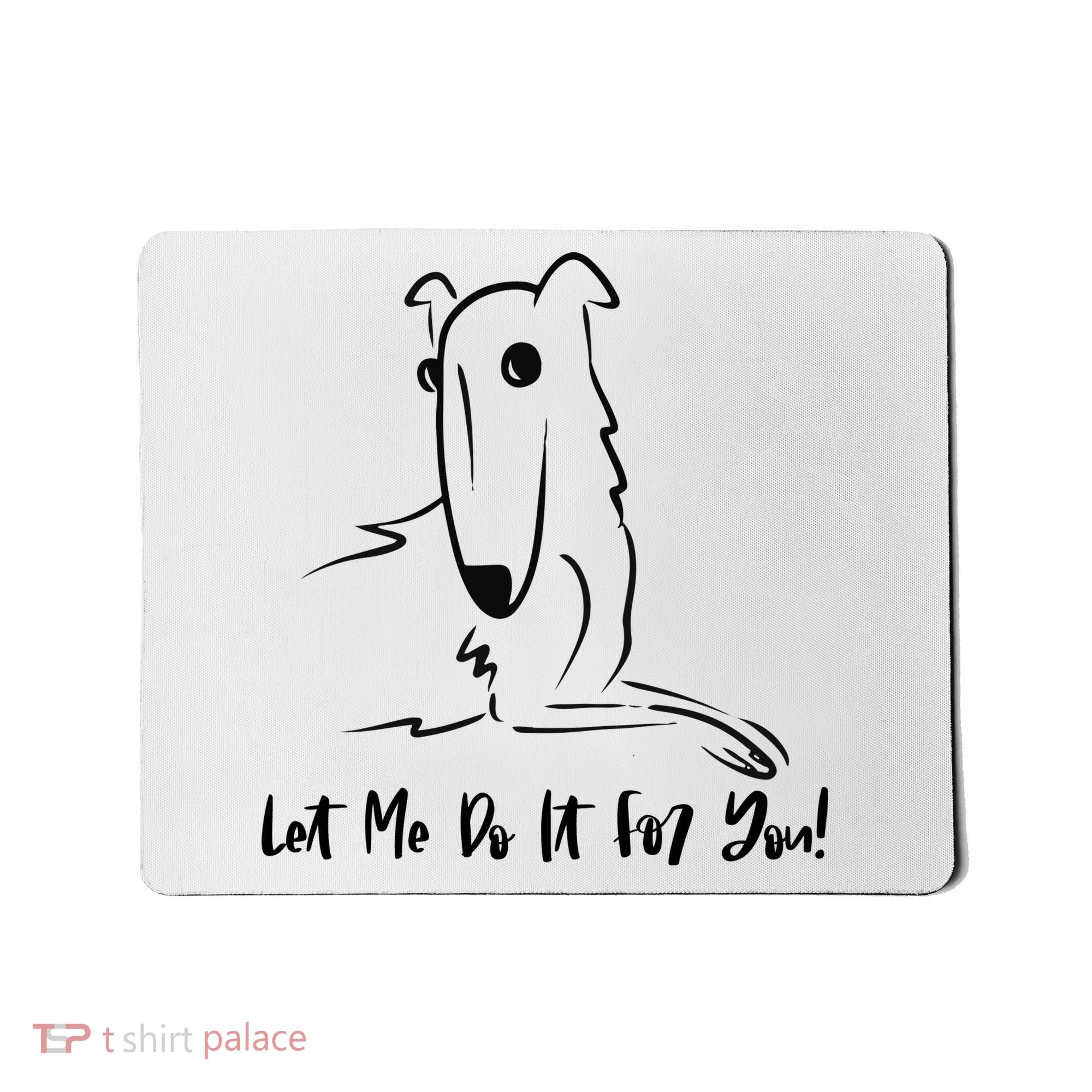 Let Me Do It For You Borzoi Dog Funny Meme Mousepad