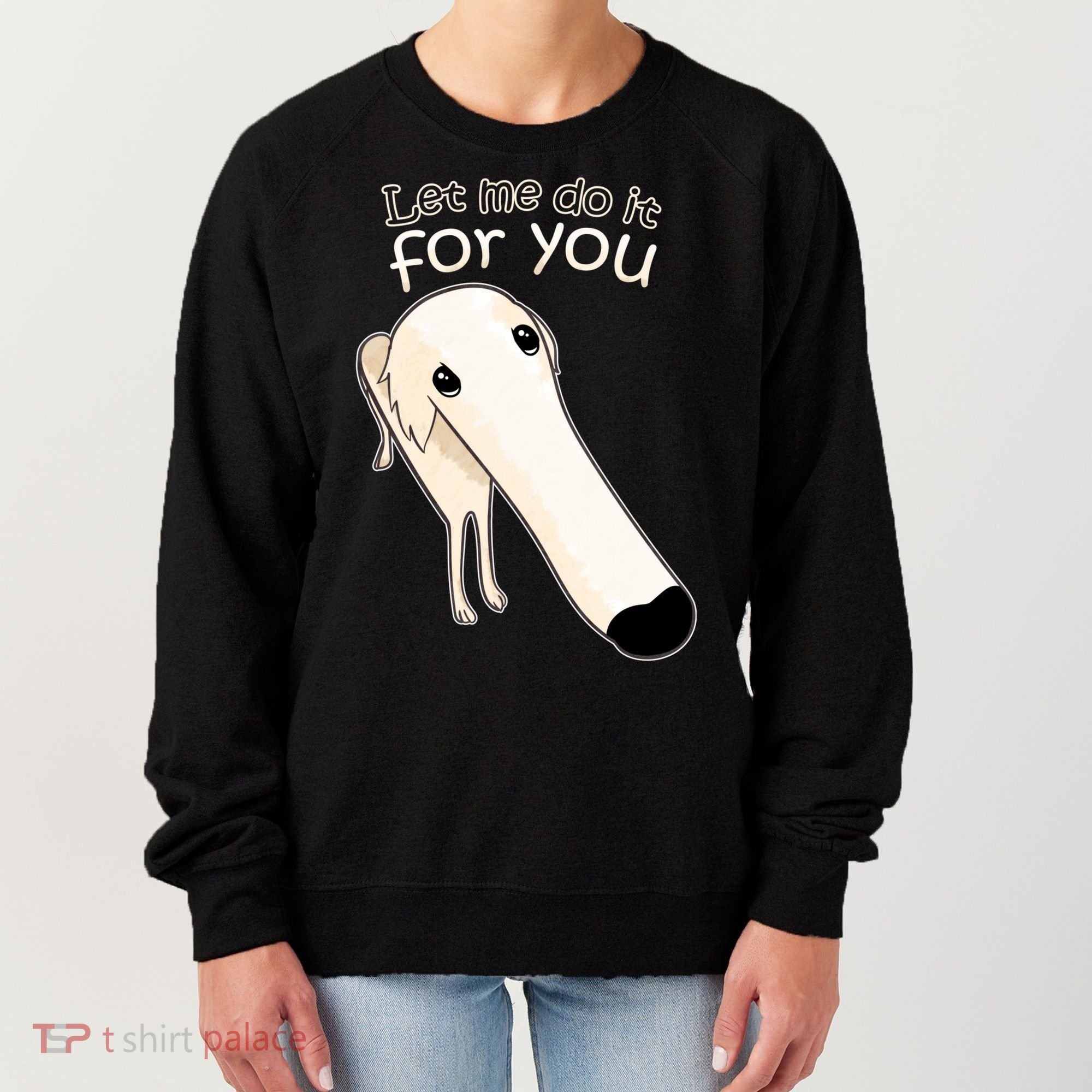 Let Me Do It For You Borzoi Dog Meme Women's Sweatshirt