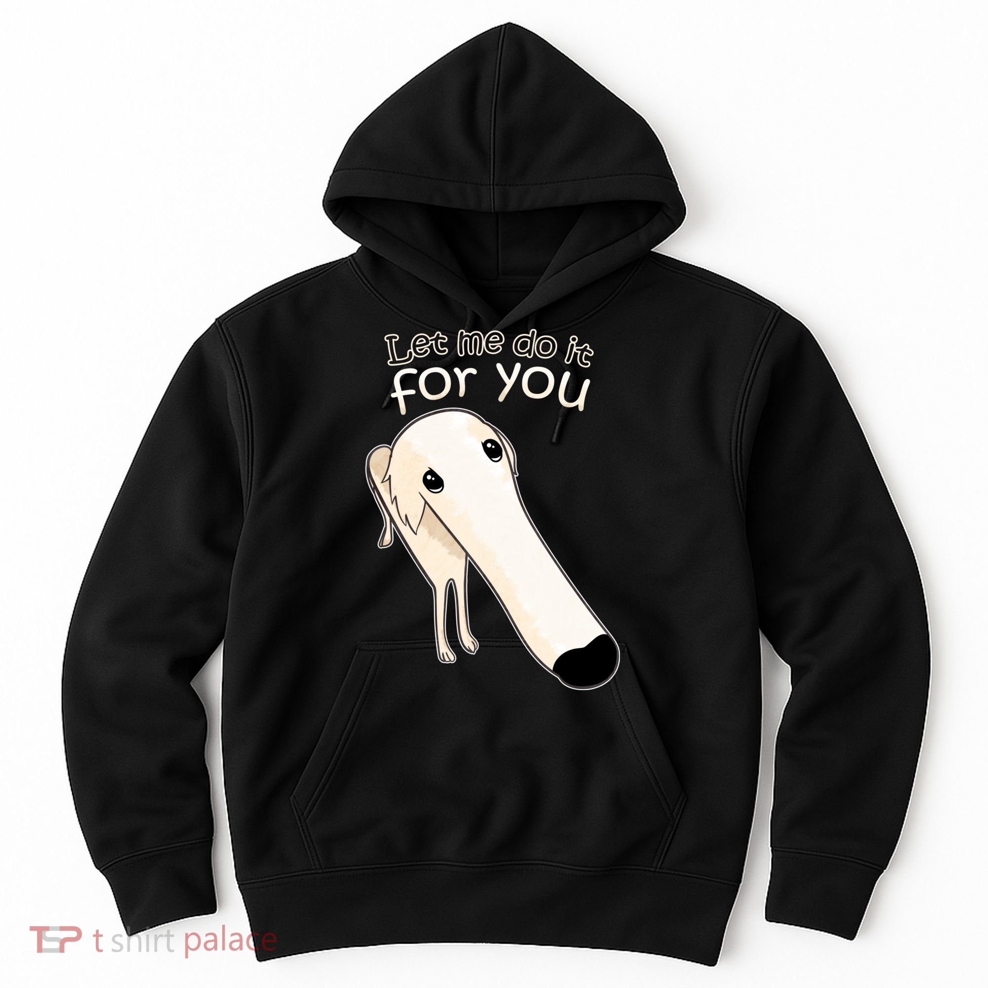 Let Me Do It For You Borzoi Dog Meme Hoodie