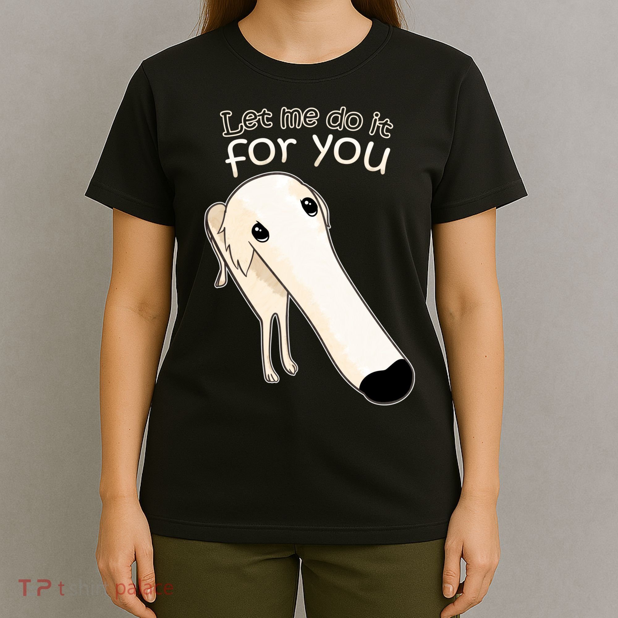 Let Me Do It For You Borzoi Dog Meme T-Shirt
