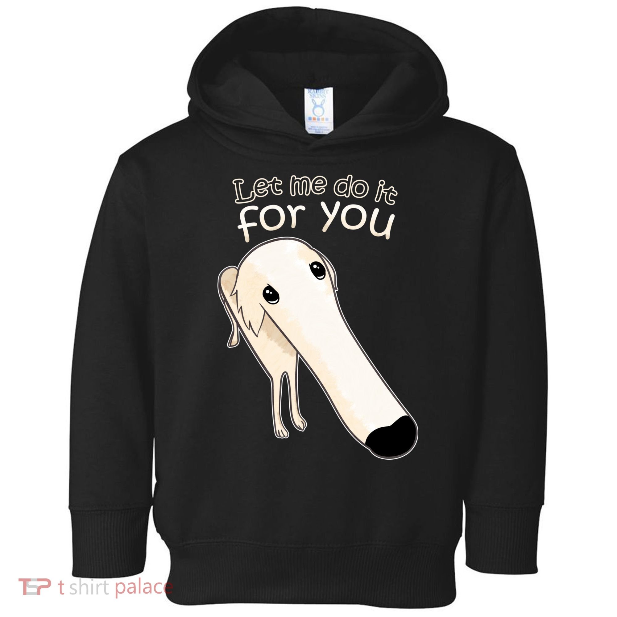 Let Me Do It For You Borzoi Dog Meme Toddler Hoodie