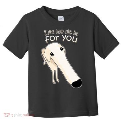 Let Me Do It For You Borzoi Dog Meme Toddler T-Shirt