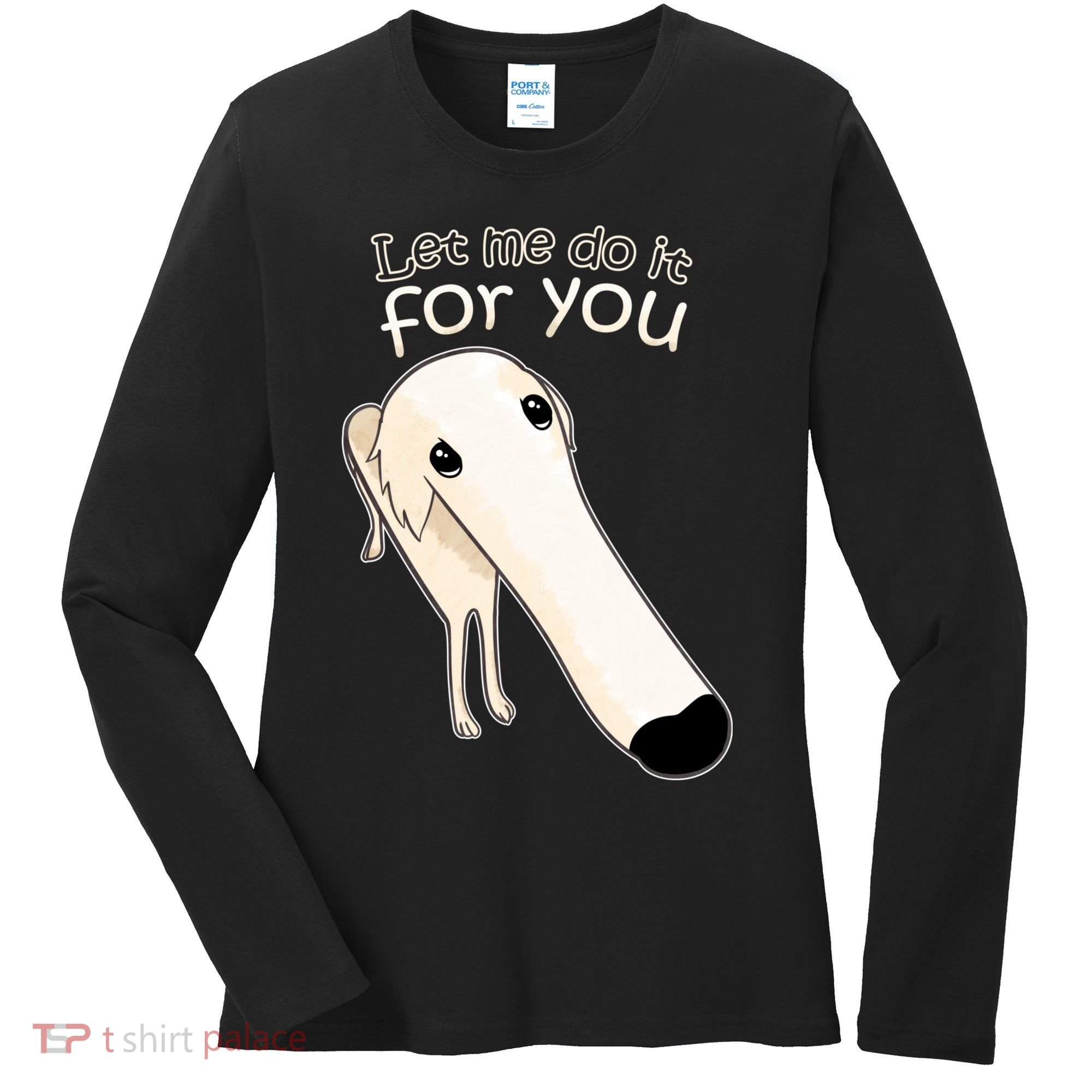Let Me Do It For You Borzoi Dog Meme Women's Long Sleeve Shirt