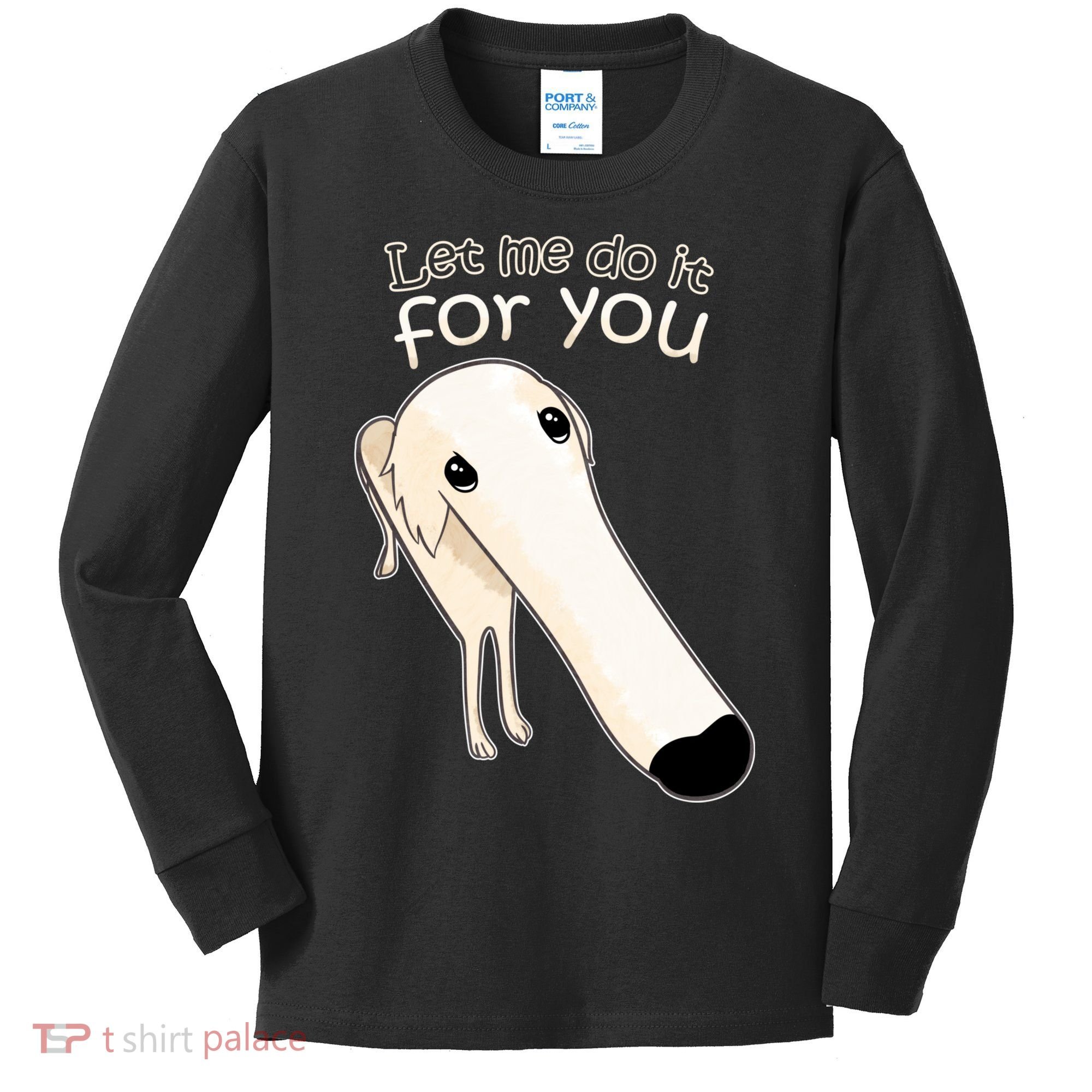 Let Me Do It For You Borzoi Dog Meme Kids Long Sleeve Shirt