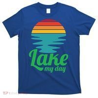 Lake My Day Perfect Vacation On The Lake Outdoor Adventure Gift T-Shirt thumb 0