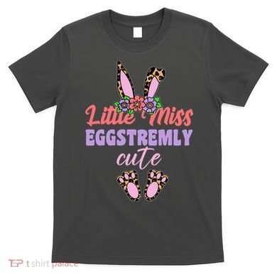 Little Miss Eggstremly Cute Easter Bunny T-Shirt