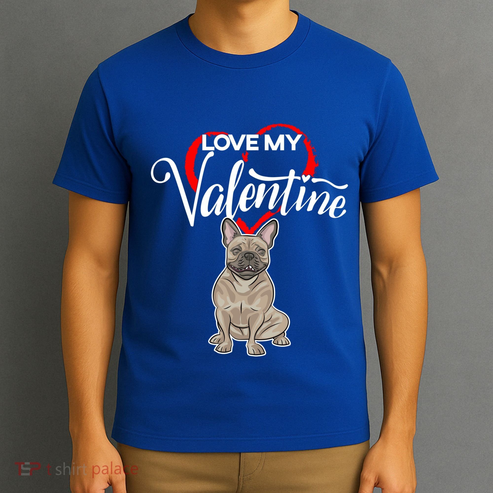 Love My French Bulldog Dog Valentine's Day Meaningful Gift T-Shirt