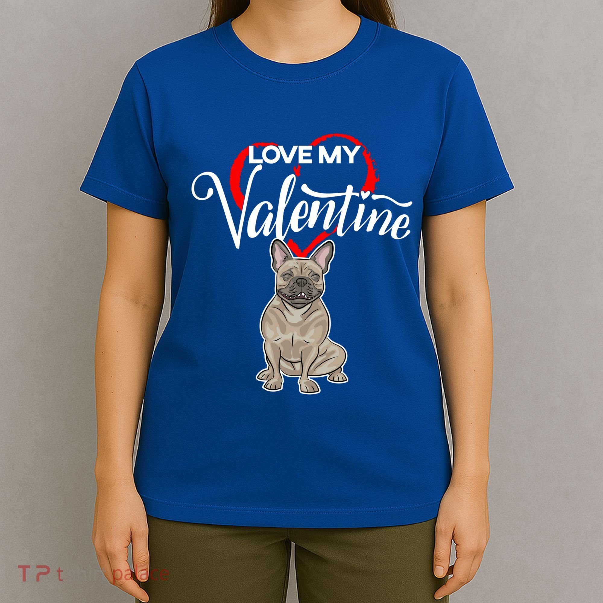 Love My French Bulldog Dog Valentine's Day Meaningful Gift T-Shirt