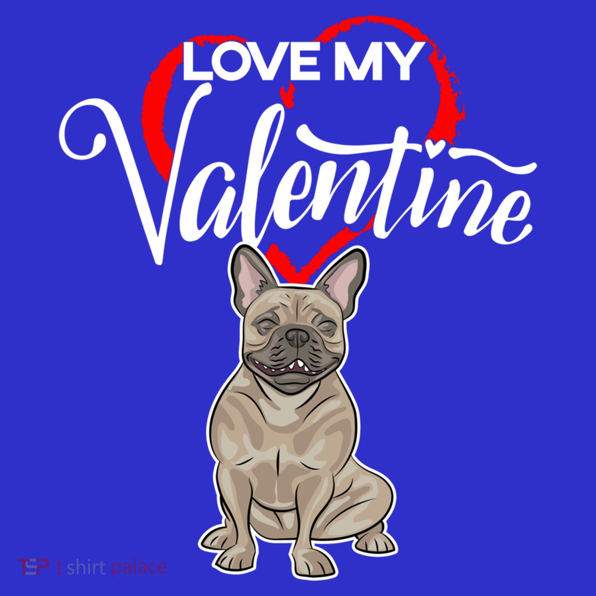 Love My French Bulldog Dog Valentine's Day Meaningful Gift T-Shirt