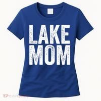 Lake Mom Funny Gift Lake Life Boating Gift Hooded Funny Gift Women's T-Shirt thumb 0