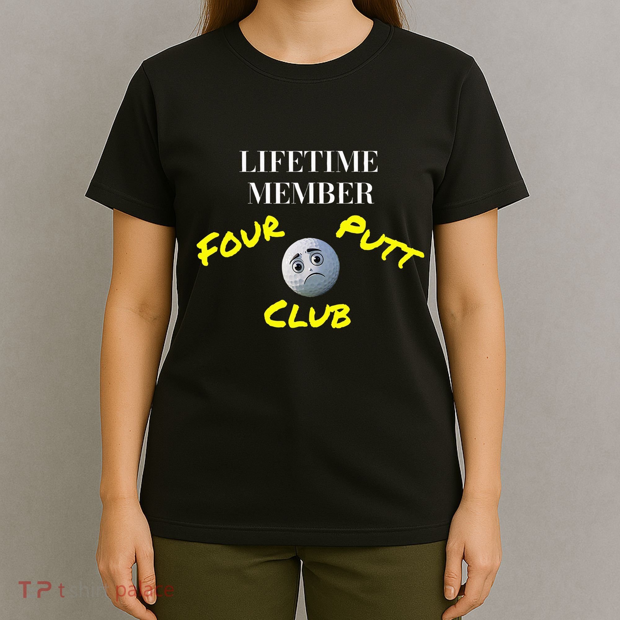 Lifetime Member Four Putt Club Golf Club Humorous T-Shirt