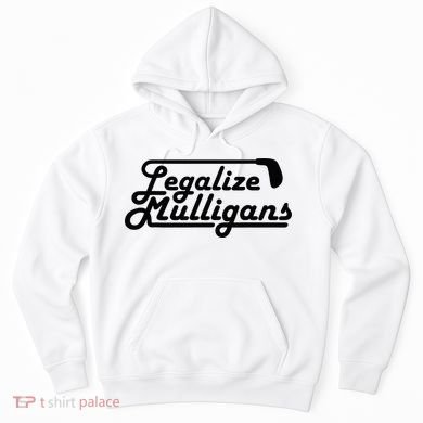 Legalize Mulligans Funny Golf Gift Hoodie