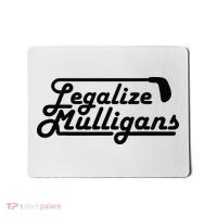 Legalize Mulligans Funny Golf Gift Mousepad thumb 0