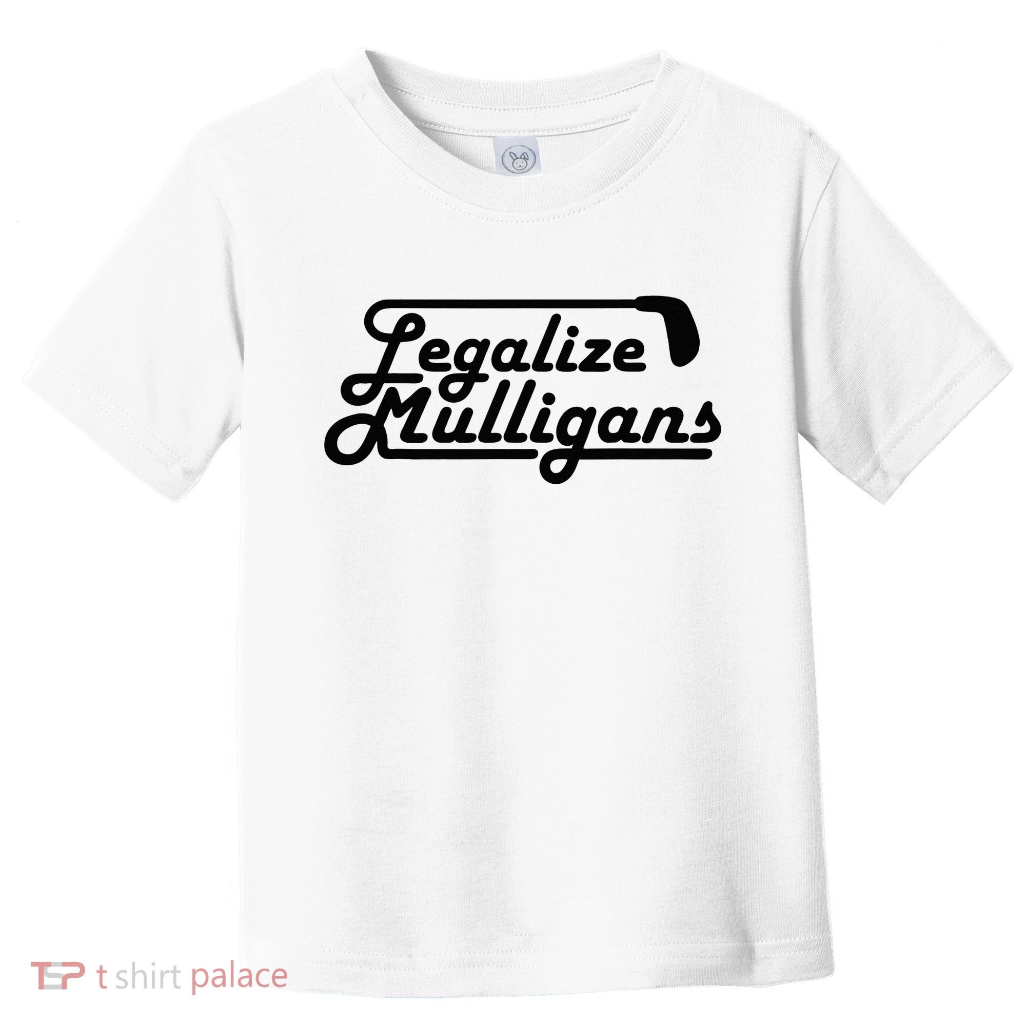 Legalize Mulligans Funny Golf Gift Toddler T-Shirt