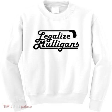 Legalize Mulligans Funny Golf Gift Kids Sweatshirt