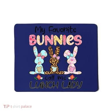 Leopard My Favorite Bunnies Call Me Lunch Lady Easter Day Mousepad