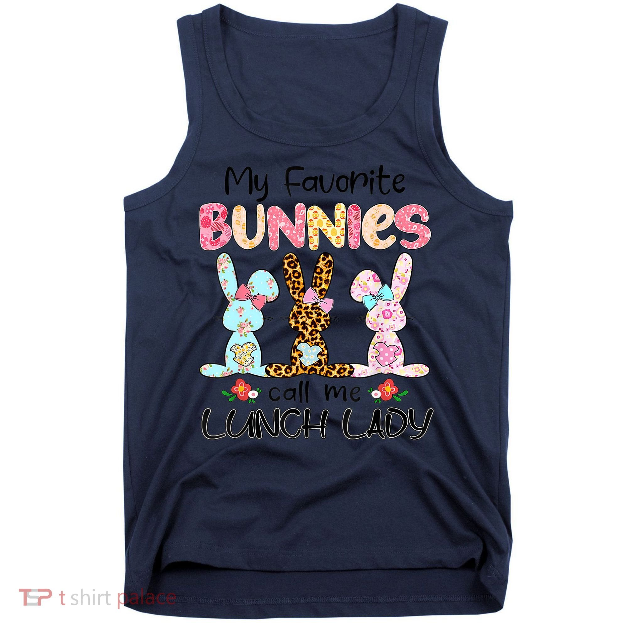 Leopard My Favorite Bunnies Call Me Lunch Lady Easter Day Tank Top