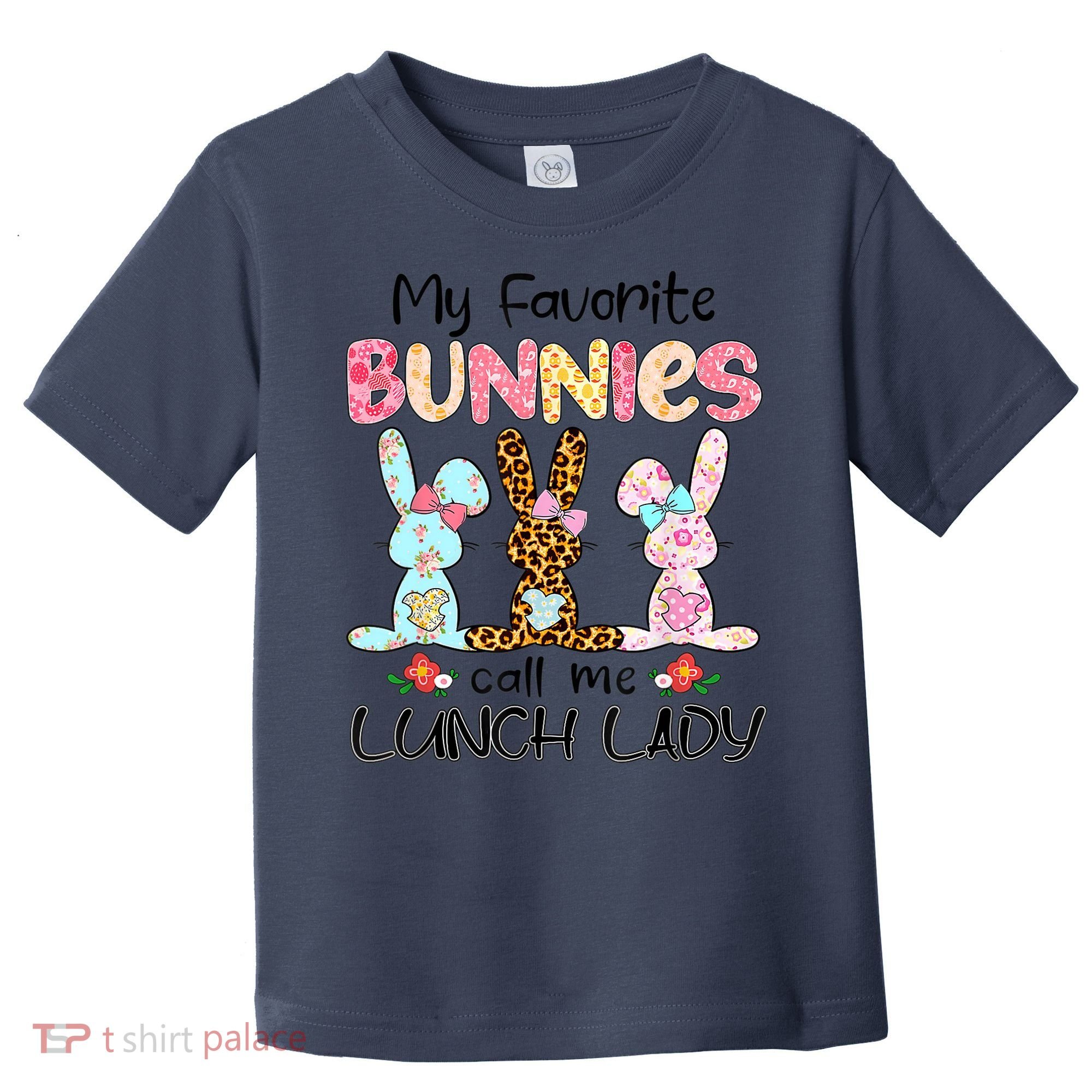 Leopard My Favorite Bunnies Call Me Lunch Lady Easter Day Toddler T-Shirt