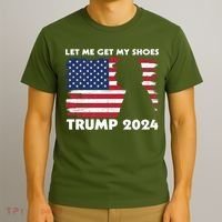 Let Me Get My Shoes Funny Trump Quote Butler Statement Usa T-Shirt thumb 3