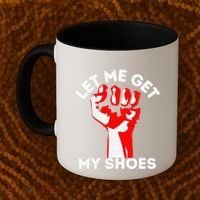 Let Me Get My Shoes Funny Coffee Mug thumb 2