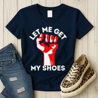 Let Me Get My Shoes Funny Women's T-Shirt thumb 3