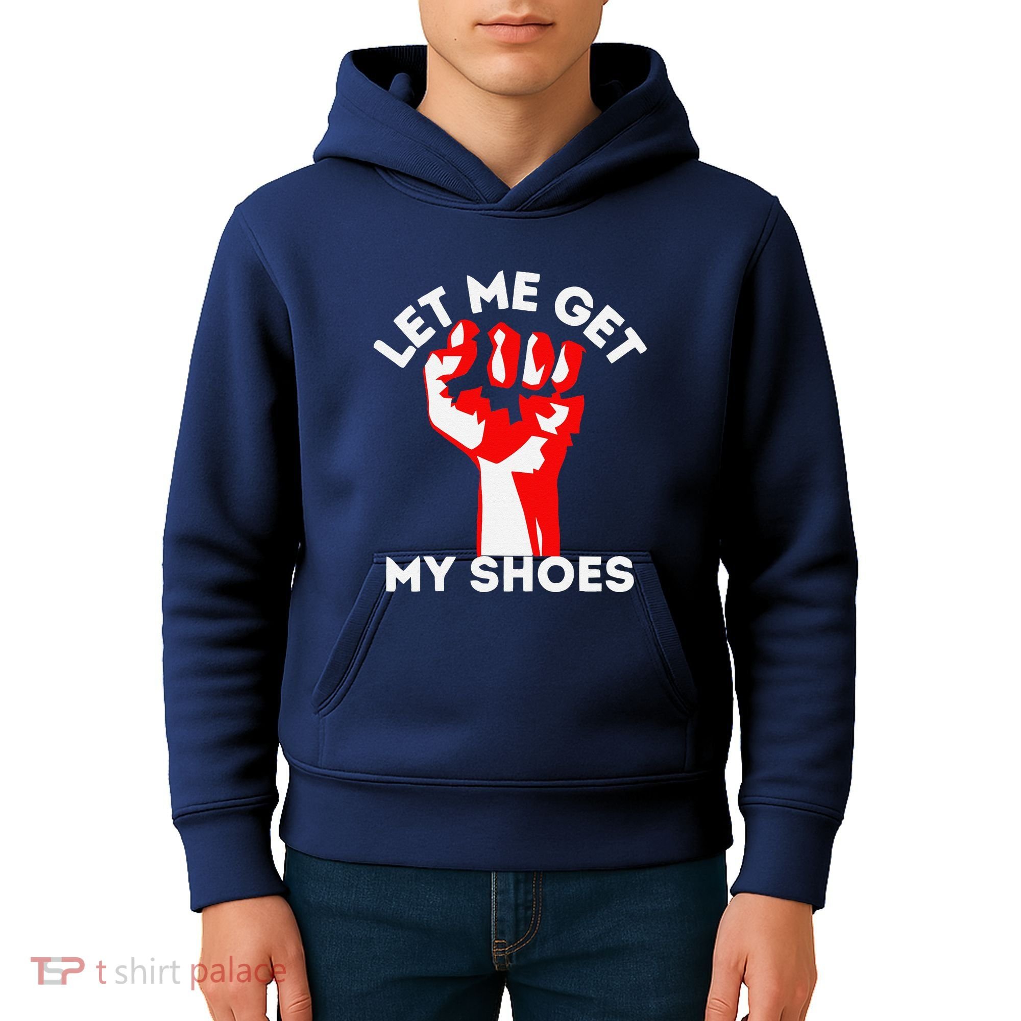 Let Me Get My Shoes Funny Kids Hoodie