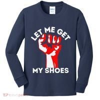 Let Me Get My Shoes Funny Kids Long Sleeve Shirt thumb 0