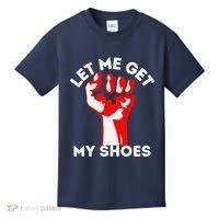 Let Me Get My Shoes Funny Kids T-Shirt thumb 0