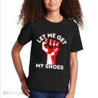 Let Me Get My Shoes Funny Kids T-Shirt thumb 2