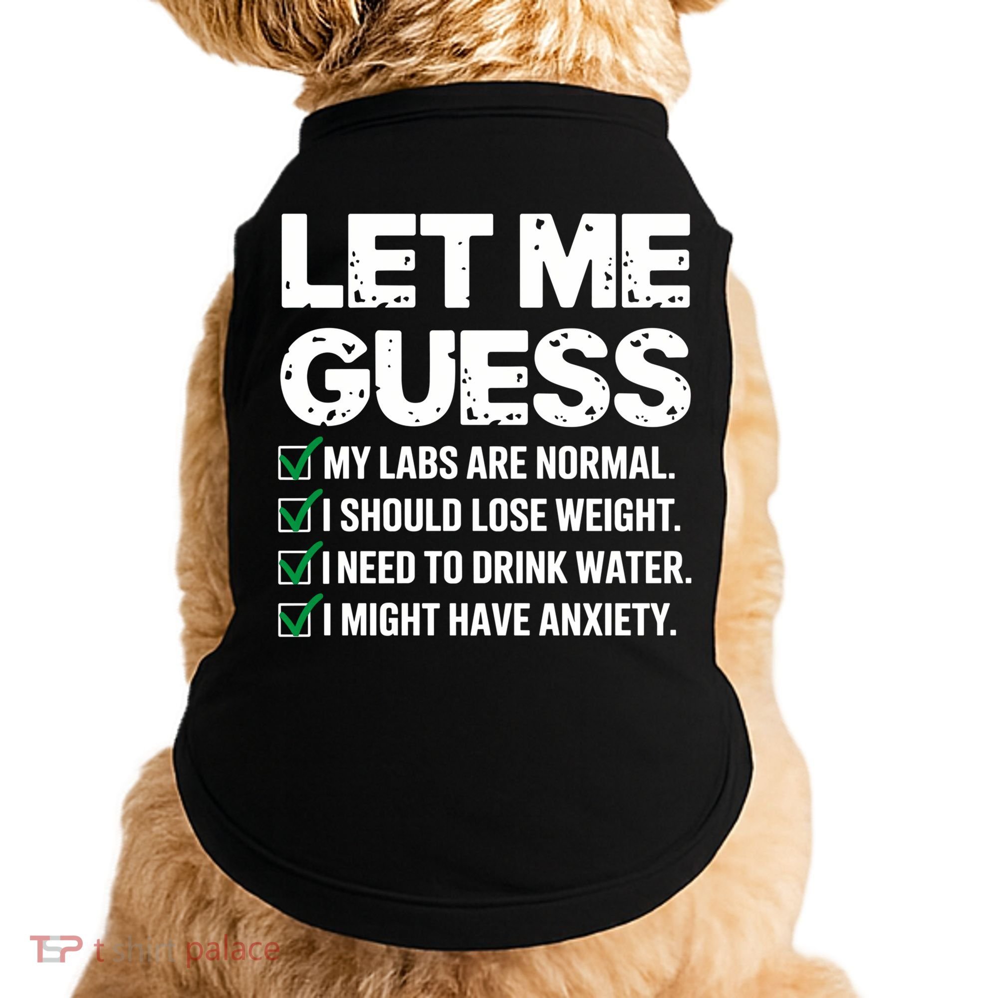 Let Me Guess My Labs Are Normal I Should Lose Weigh Sarcasm Sweatshirt Doggie Tank