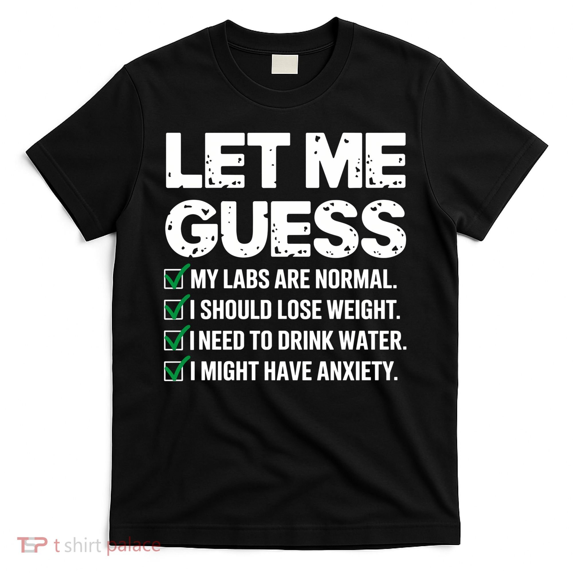 Let Me Guess My Labs Are Normal I Should Lose Weigh Sarcasm Sweatshirt T-Shirt