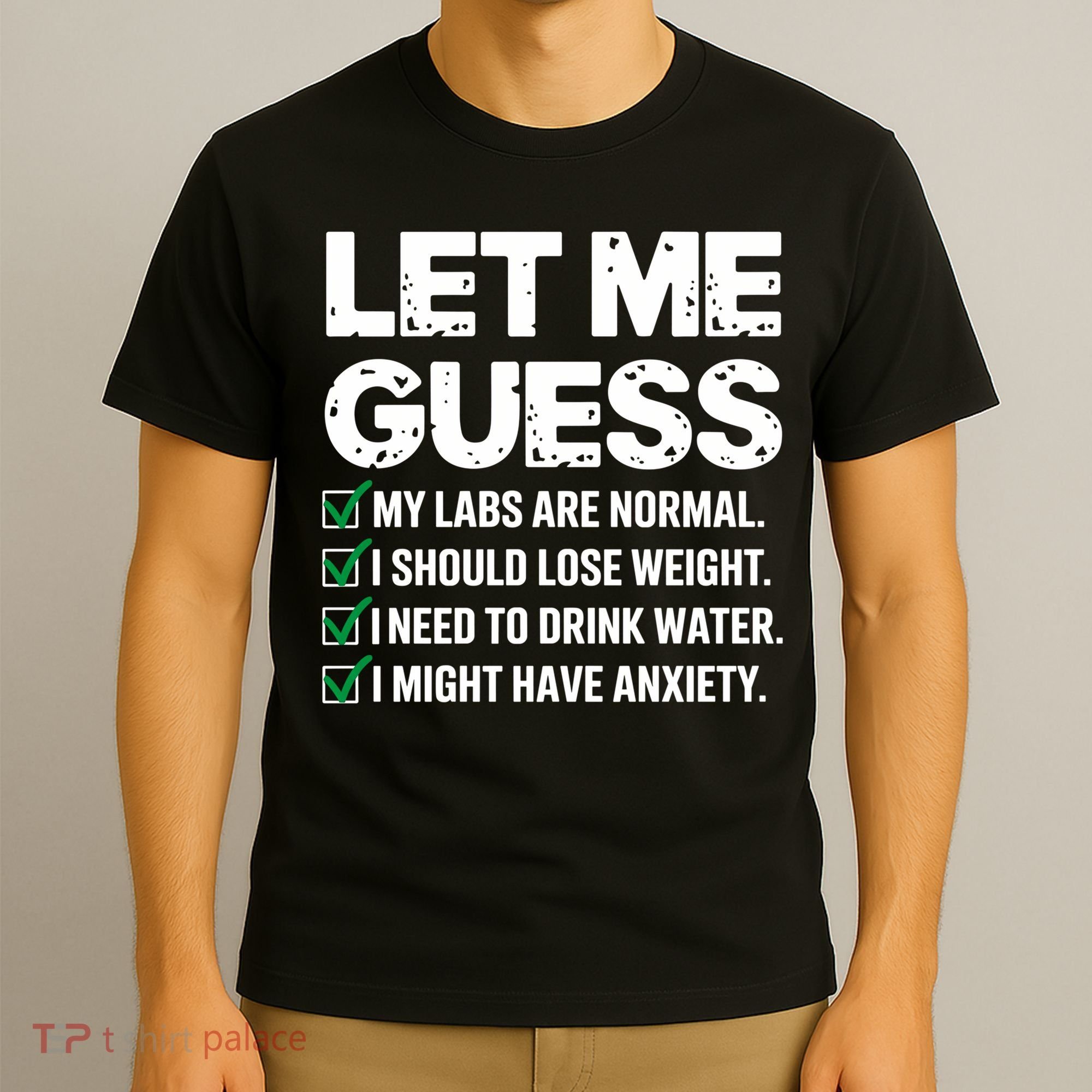 Let Me Guess My Labs Are Normal I Should Lose Weigh Sarcasm Sweatshirt T-Shirt