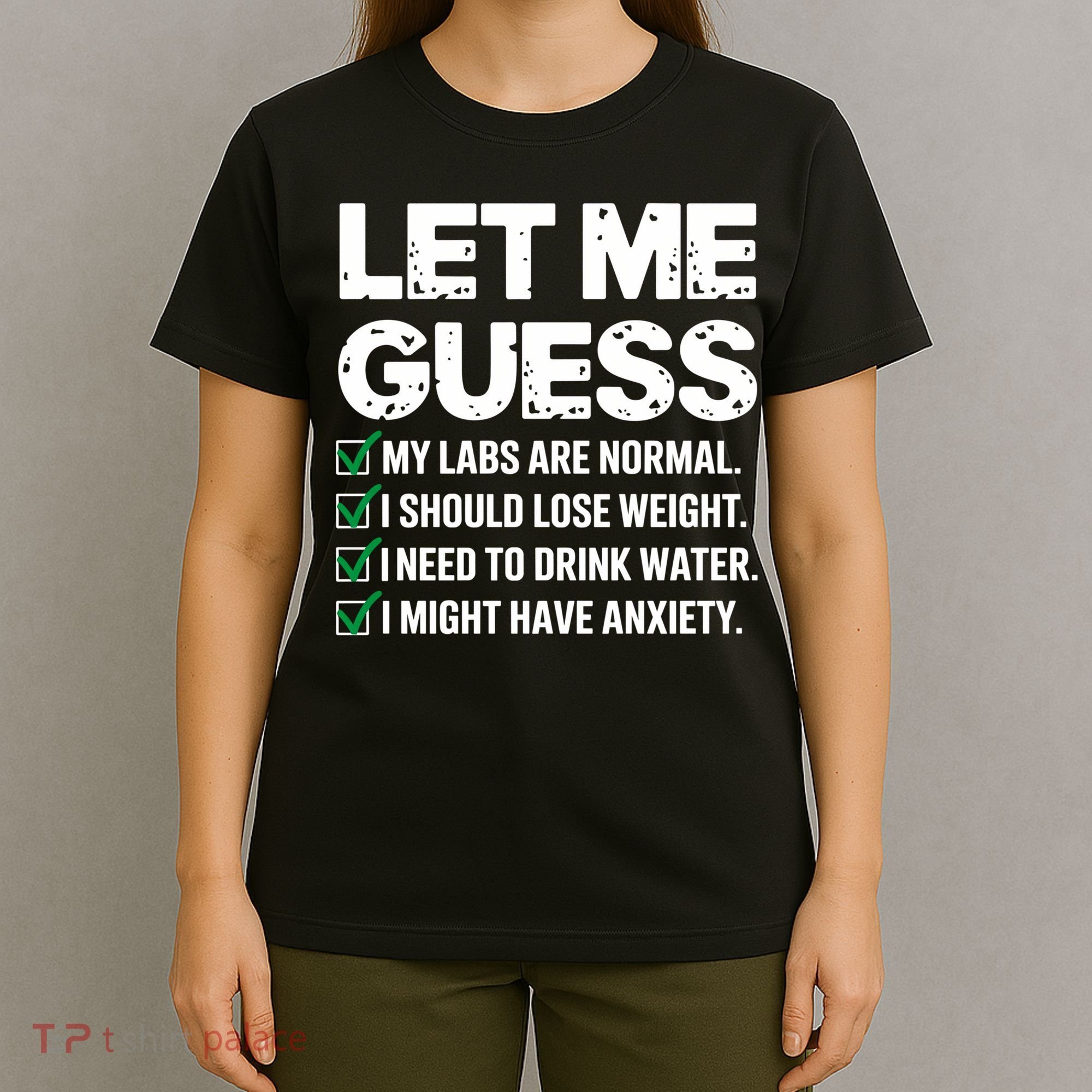 Let Me Guess My Labs Are Normal I Should Lose Weigh Sarcasm Sweatshirt T-Shirt