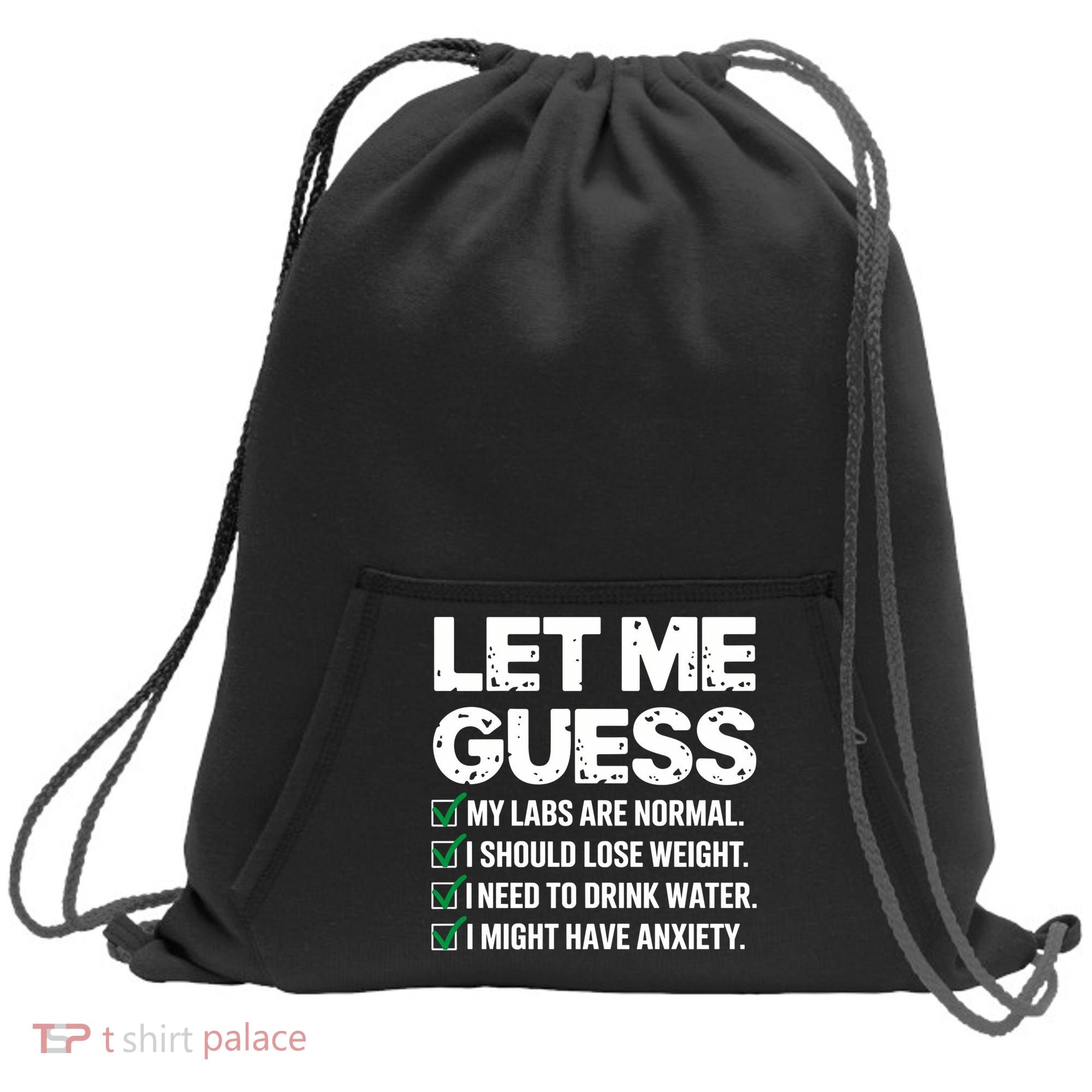 Let Me Guess My Labs Are Normal I Should Lose Weigh Sarcasm Sweatshirt Sweatshirt Cinch Pack Bag
