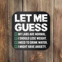 Let Me Guess My Labs Are Normal I Should Lose Weigh Sarcasm Sweatshirt Coaster thumb 0