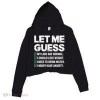 Let Me Guess My Labs Are Normal I Should Lose Weigh Sarcasm Sweatshirt Crop Fleece Hoodie thumb 0