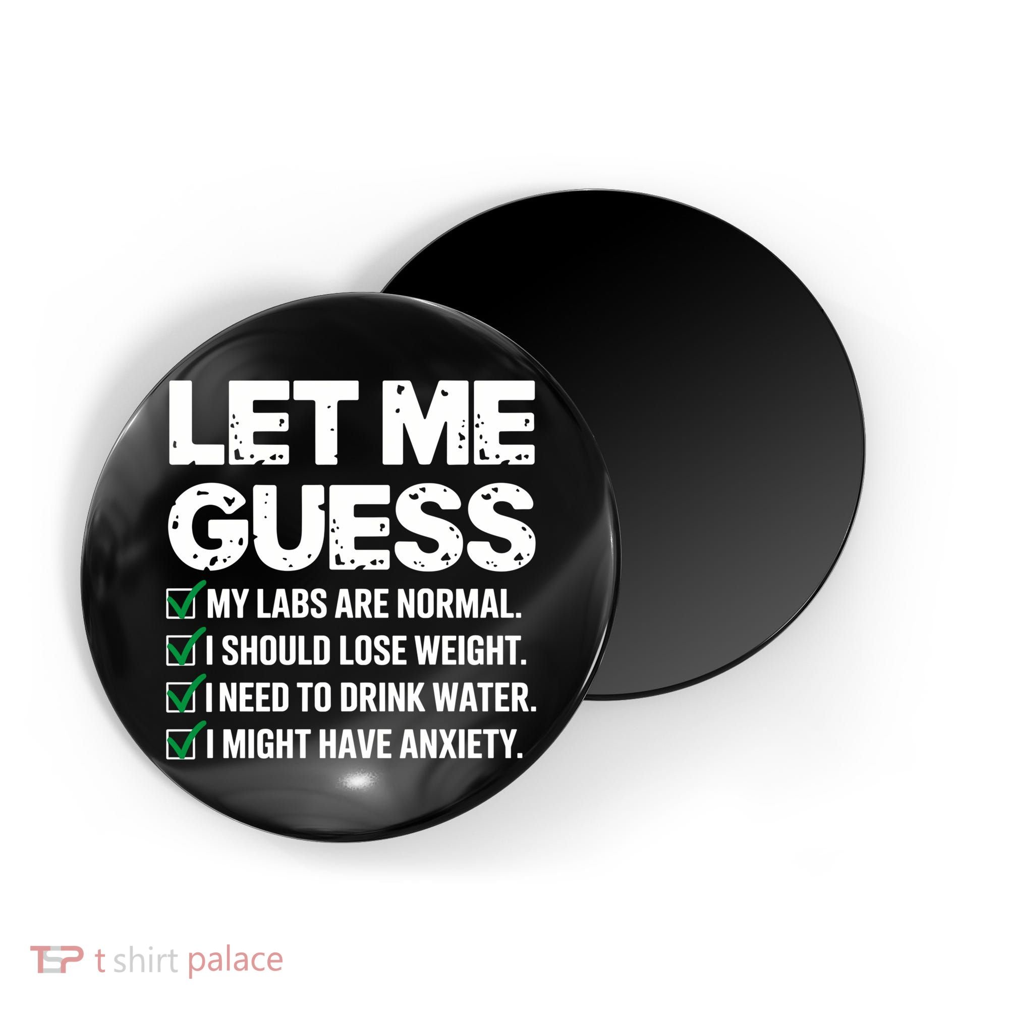 Let Me Guess My Labs Are Normal I Should Lose Weigh Sarcasm Sweatshirt Magnet