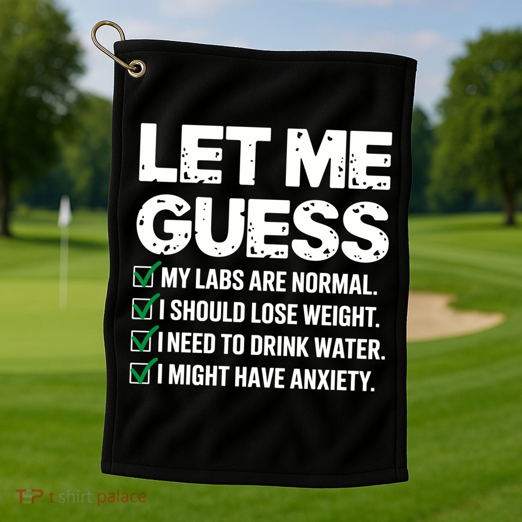 Let Me Guess My Labs Are Normal I Should Lose Weigh Sarcasm Sweatshirt Golf Towel