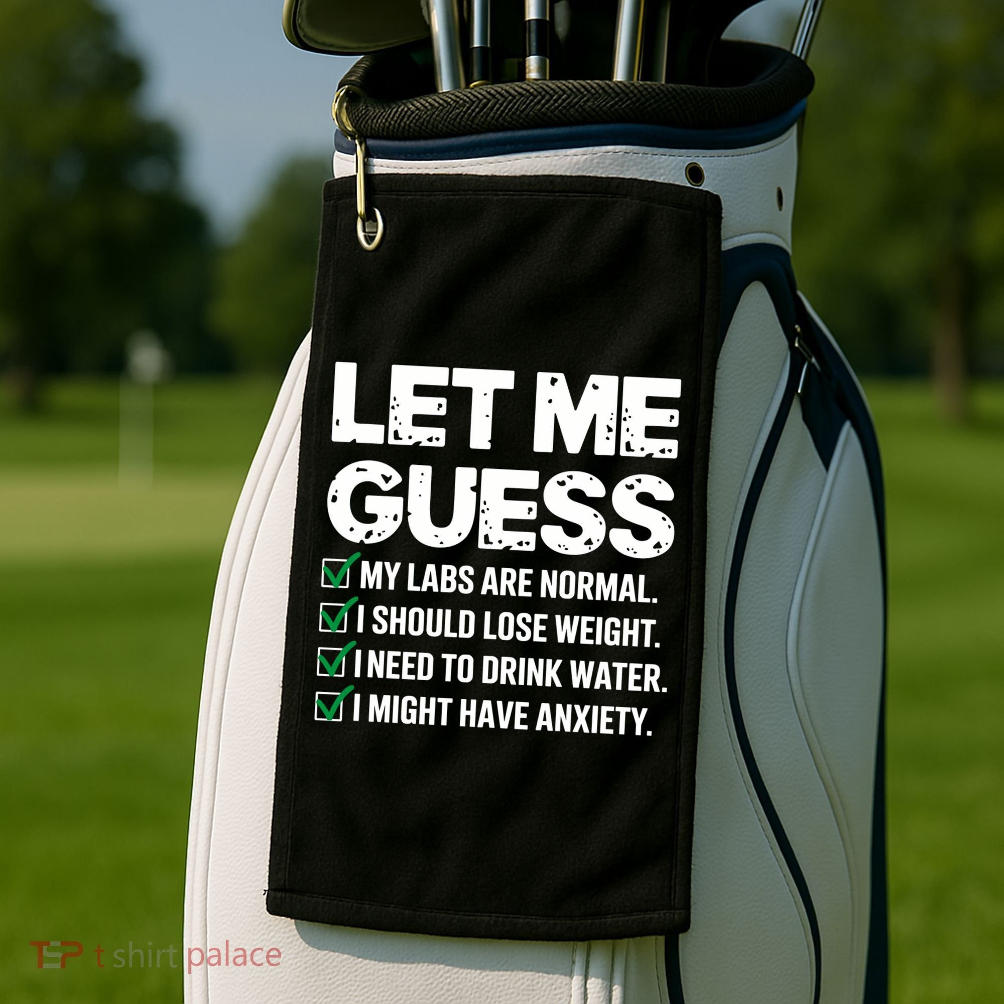 Let Me Guess My Labs Are Normal I Should Lose Weigh Sarcasm Sweatshirt Golf Towel