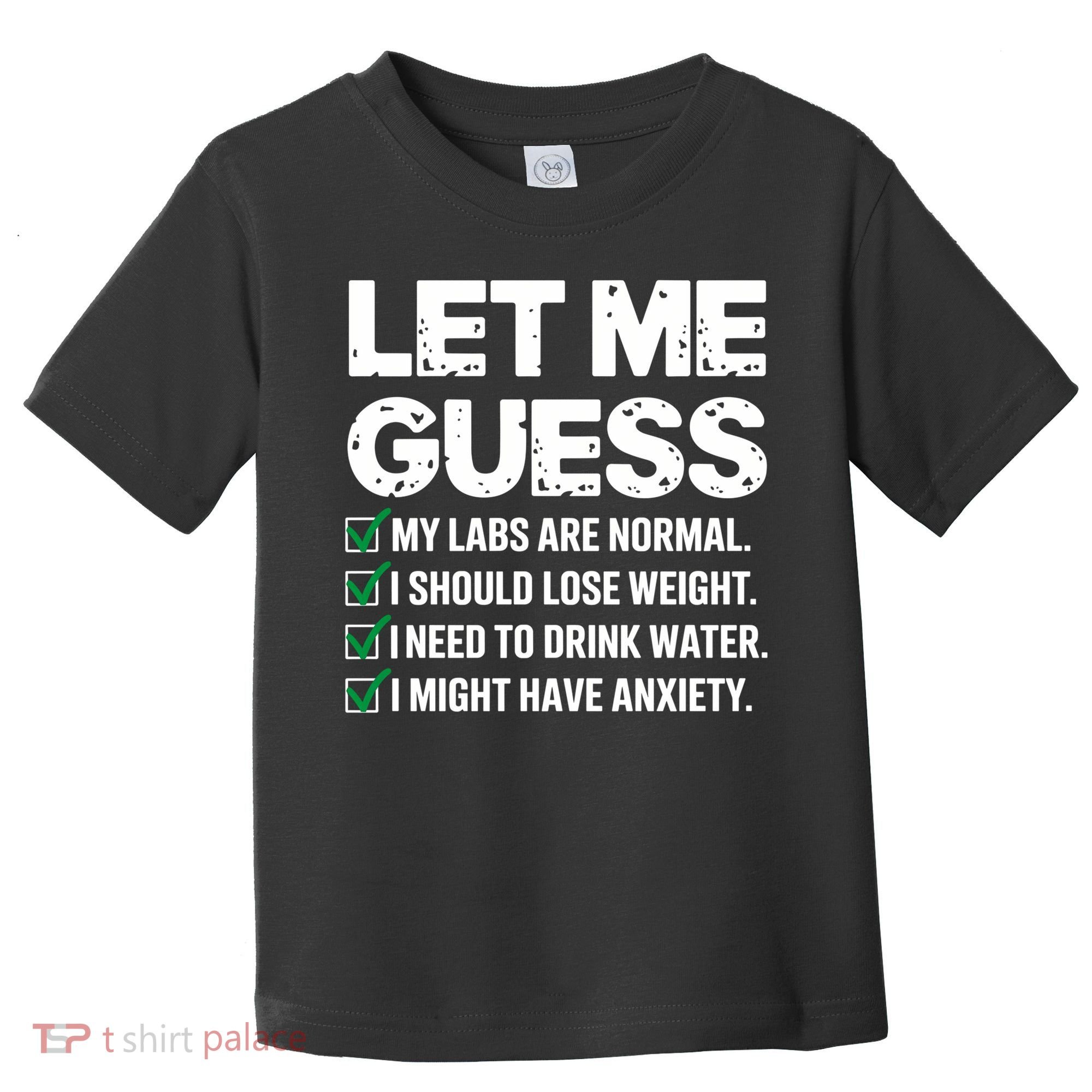 Let Me Guess My Labs Are Normal I Should Lose Weigh Sarcasm Sweatshirt Toddler T-Shirt