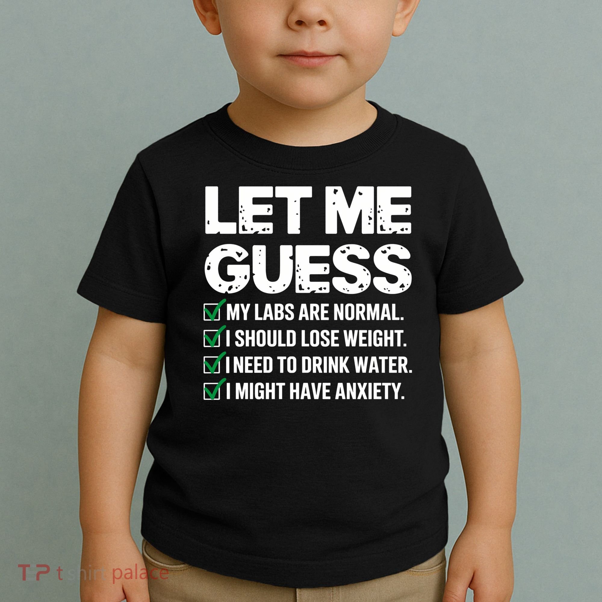 Let Me Guess My Labs Are Normal I Should Lose Weigh Sarcasm Sweatshirt Toddler T-Shirt