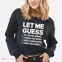 Let Me Guess My Labs Are Normal I Should Lose Weigh Sarcasm Sweatshirt Cropped Pullover Crew thumb 2