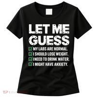 Let Me Guess My Labs Are Normal I Should Lose Weigh Sarcasm Sweatshirt Women's T-Shirt thumb 0