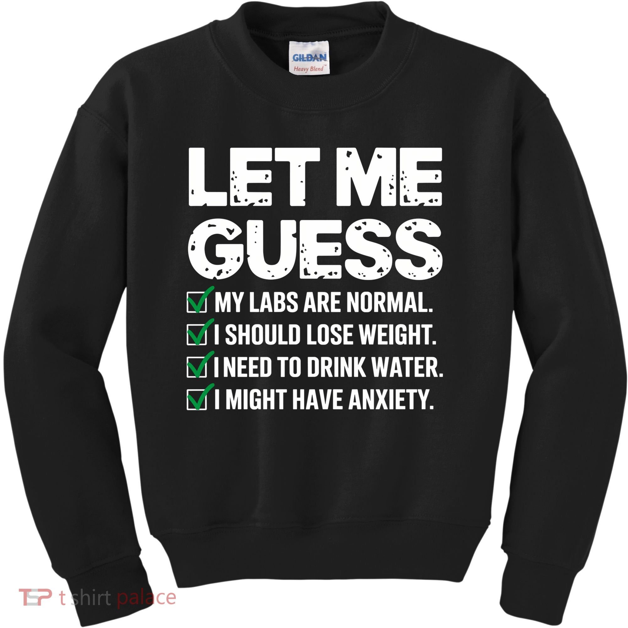 Let Me Guess My Labs Are Normal I Should Lose Weigh Sarcasm Sweatshirt Kids Sweatshirt
